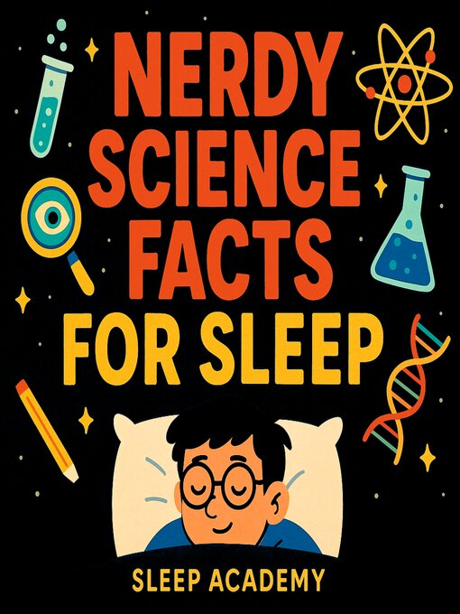 Title details for Nerdy Science Facts For Sleep by Sleep Academy - Wait list